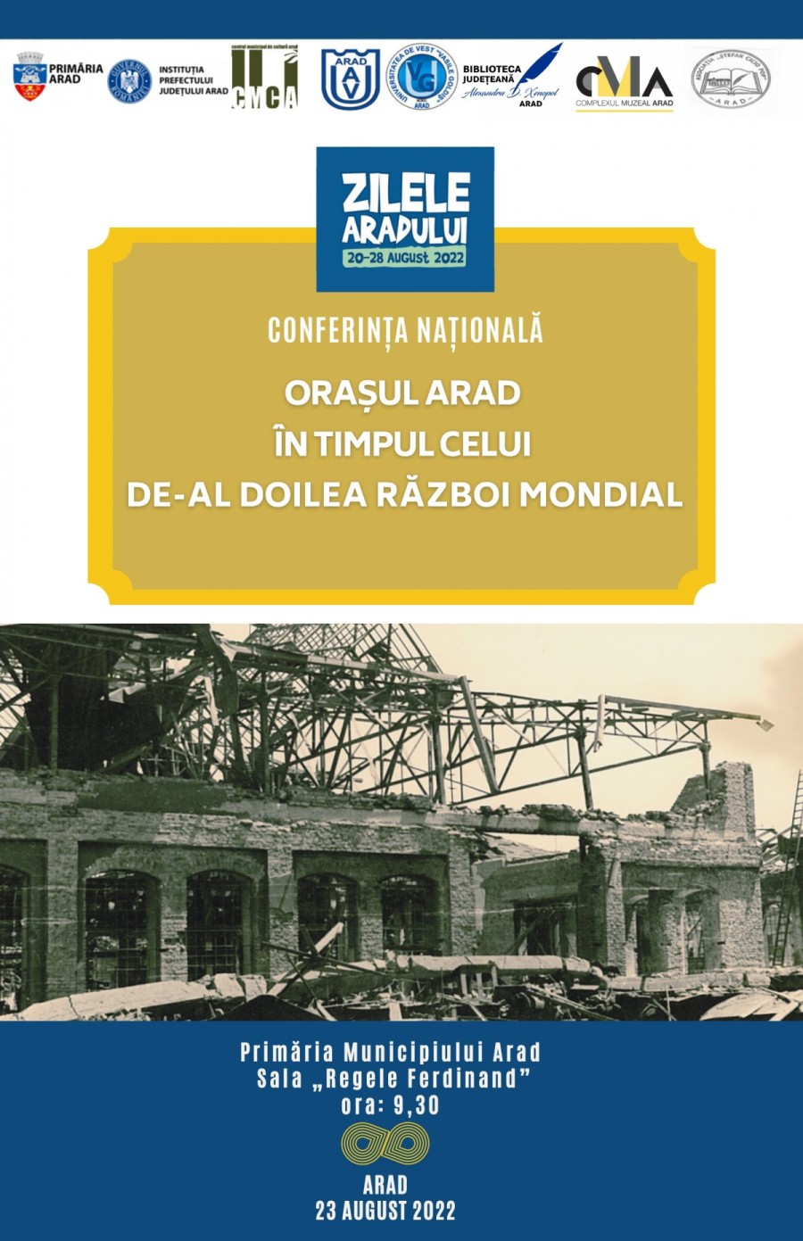 Zilele Aradului 2022. Conferința științifică națională „Orașul Arad în timpul celui de-al Doilea Război Mondial“